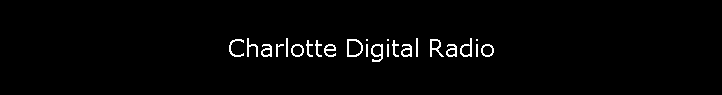 Charlotte Digital Radio